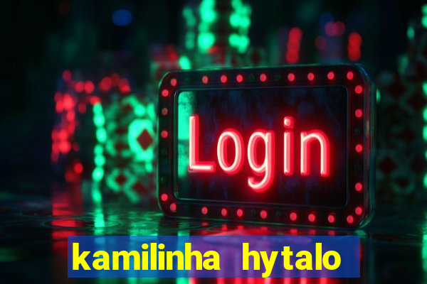 kamilinha hytalo santos idade